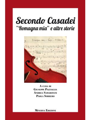 Cover of the book Secondo Casadei. “Romagna mia” e altre storie by Jane K Allende