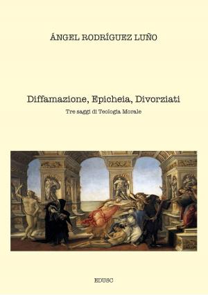 Book cover of Diffamazione, Epicheia, Divorziati. Tre saggi di Teologia Morale