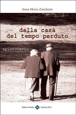 Cover of the book dalla casa del tempo perduto by Giuliana Fabris