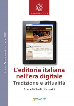 Cover of the book L'editoria italiana nell'era digitale - Tradizione e attualità by Glauco Benigni