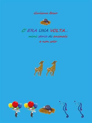 Book cover of C'era una volta… mini storie di animali e non solo
