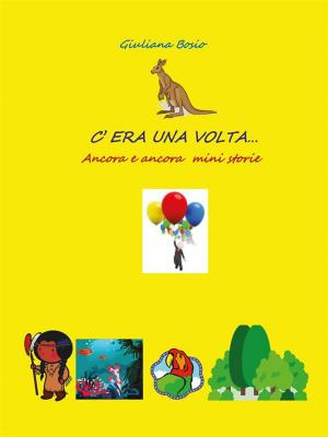 Cover of the book C'era una volta… ancora e ancora mini storie by Maria V. M. Carrassi