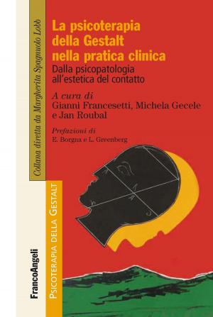 Cover of the book La psicoterapia della Gestalt nella pratica clinica. Dalla psicopatologia all'estetica del contatto by Aldo Canonici