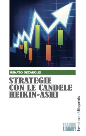 Cover of the book Strategie con le candele Heikin-Ashi by Joe Chiappetta