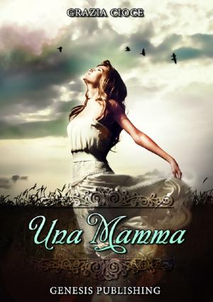 Cover of the book Una mamma by Francesca Angelinelli
