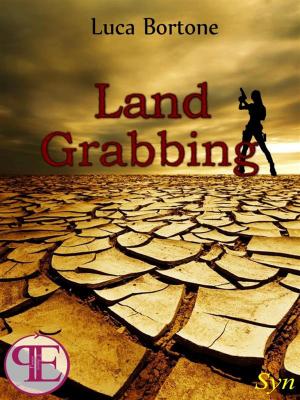 Cover of the book Land Grabbing by Frances Hodgson Burnett, Annarita Tranfici