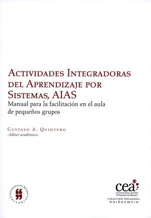 Cover of the book Actividades Integradoras del Aprendizaje por Sistemas, AIAS by Gustavo Andrés Correa Valenzuela