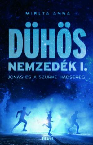 Cover of the book Jonas és a szürke hadsereg by Kemény Zsófi, Kemény Zsófi