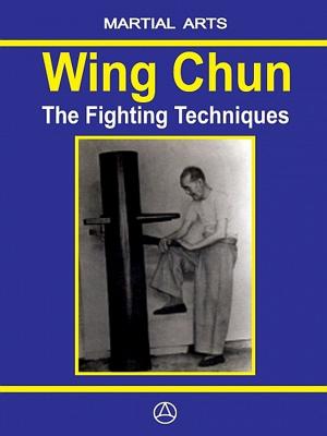 Book cover of Wing Chun - The Fighting Techniques