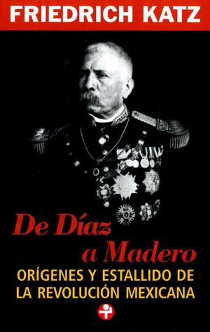 Cover of the book De Díaz a Madero by César Aira