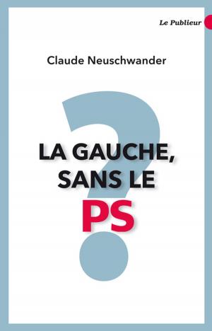 Cover of the book La gauche, sans le PS? by Tatin Giannaro