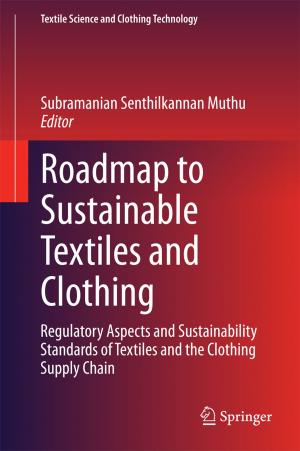 Cover of the book Roadmap to Sustainable Textiles and Clothing by Jianyong Zhang, Ya Hu, Yongguang Li