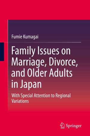 Cover of the book Family Issues on Marriage, Divorce, and Older Adults in Japan by Yixia Wei