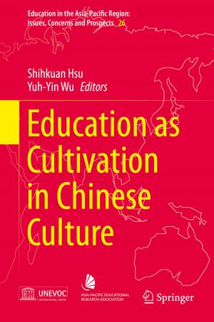 Cover of the book Education as Cultivation in Chinese Culture by Shveta Singh, P.K. Jain, Surendra Singh Yadav