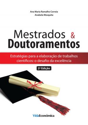 Cover of the book Mestrados e Doutoramentos by Filipa Matias Magalhães, Maria Leitão Pereira