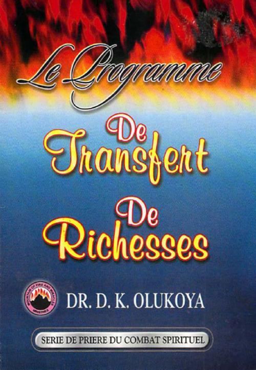 Cover of the book La Programma de Transfert de Richesses by Dr. D. K. Olukoya, mfm