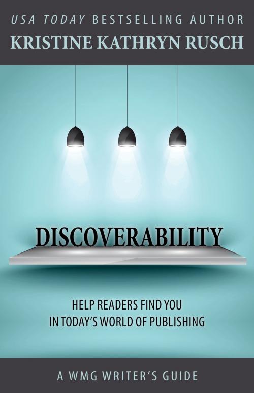 Cover of the book Discoverability by Kristine Kathryn Rusch, WMG Publishing Incorporated