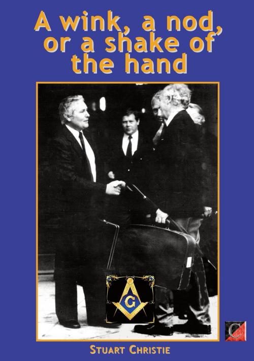 Cover of the book A WINK, A NOD, OR A SHAKE OF THE HAND by Stuart Christie, ChristieBooks