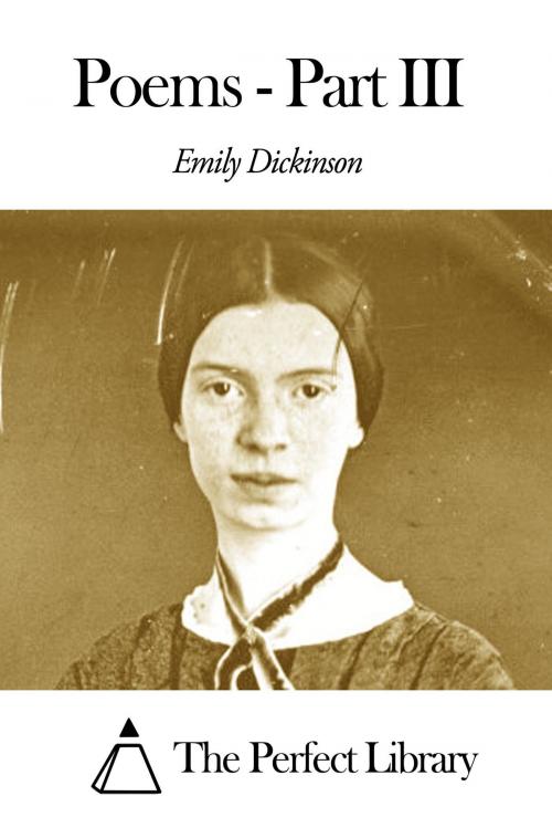 Cover of the book Poems - Part III by Emily Dickinson, The Perfect Library