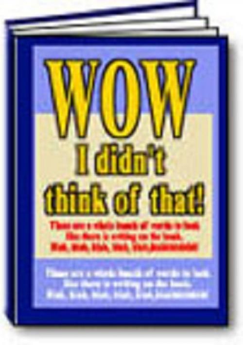 Cover of the book Wow! I didn't think of that! by Anonymous, Consumer Oriented Ebooks Publisher
