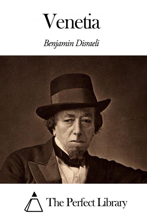 Cover of the book Venetia by Benjamin Disraeli, The Perfect Library