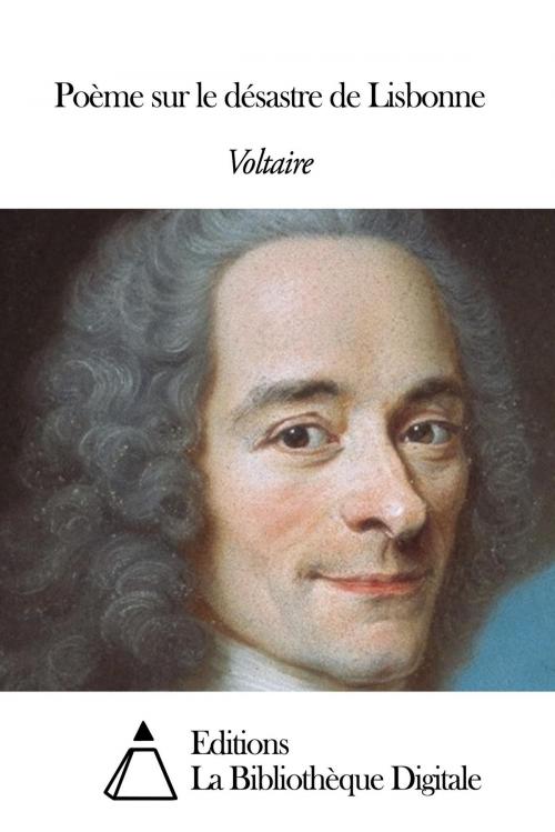 Cover of the book Poème sur le désastre de Lisbonne by Voltaire, Editions la Bibliothèque Digitale
