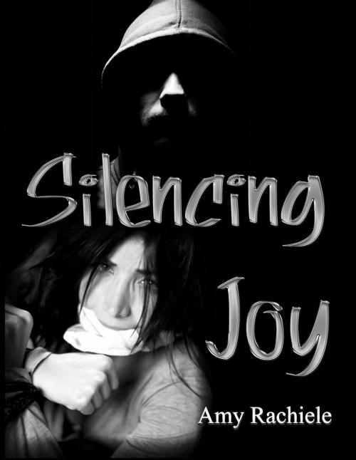 Cover of the book Silencing Joy by Amy Rachiele, Amy Rachiele