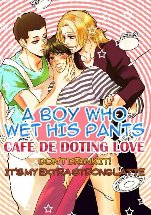 Cover of the book (Yaoi) A Boy Who Wet His Pants - Café de Doting Love by Shigeru Itoi, MANGA REBORN