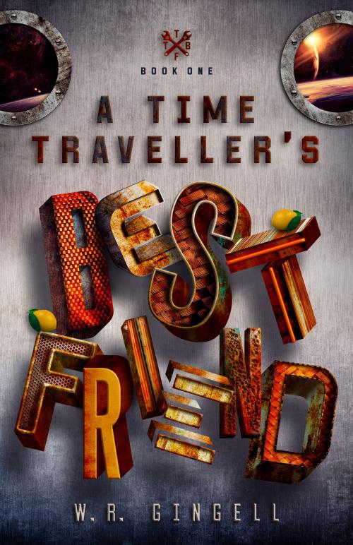 Cover of the book A Time Traveller's Best Friend by W.R. Gingell, W.R. Gingell