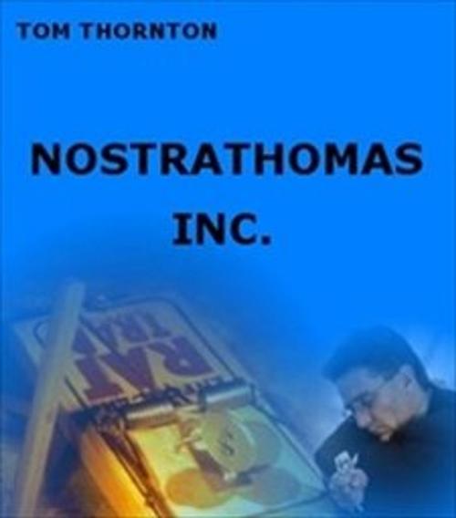 Cover of the book NOSTRATHOMAS INC. by Thomas Thornton, Thomas Thornton