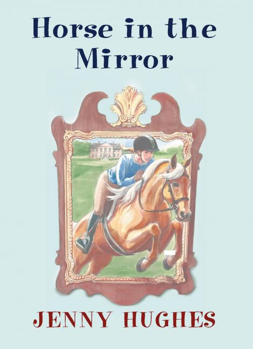 Cover of the book Horse in the Mirror by Jenny Hughes, Breakaway Books