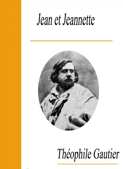 Cover of the book Jean et Jeannette by Théophile Gautier, Largau