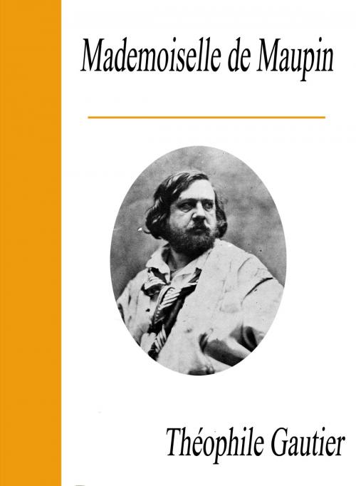 Cover of the book Mademoiselle de Maupin by Théophile Gautier, Largau