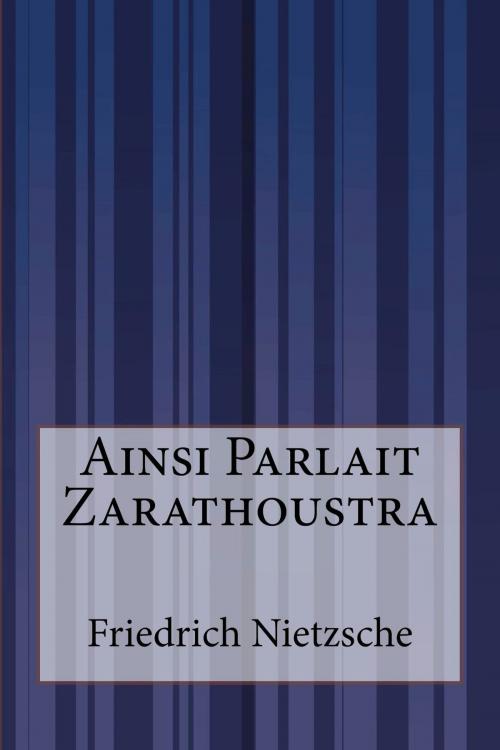 Cover of the book Ainsi Parlait Zarathoustra by Friedrich Wilhelm Nietzsche, Inktree