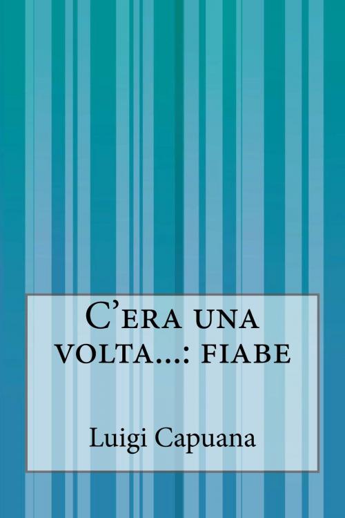 Cover of the book C'era una volta...: fiabe by Luigi Capuana, Inktree