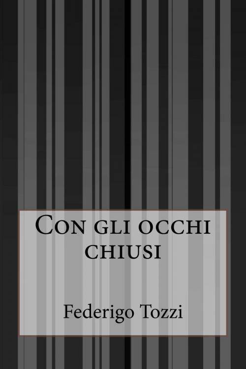 Cover of the book Con gli occhi chiusi by Federigo Tozzi, Inktree