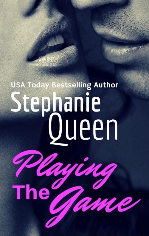 Cover of the book Playing the Game by Stephanie Queen, Stephanie Queen