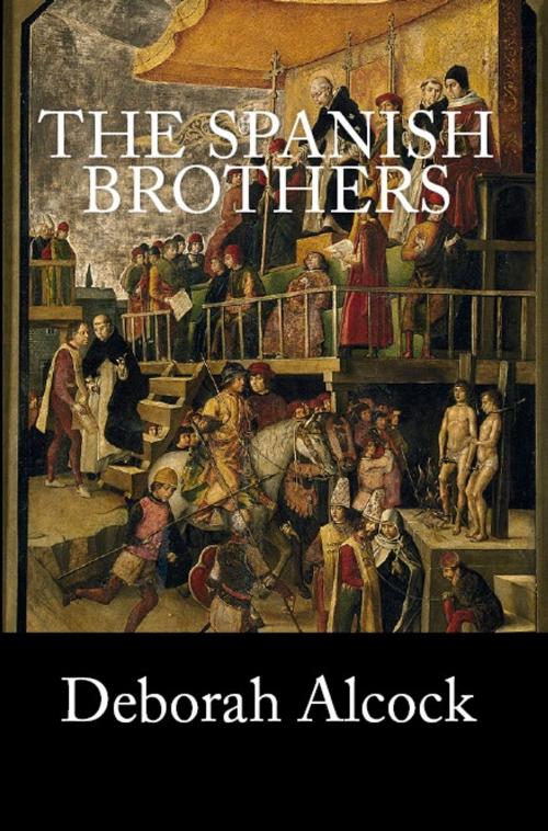 Cover of the book The Spanish Brothers by Deborah Alcock, Serapis