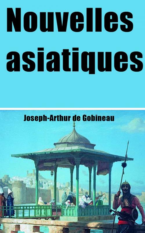 Cover of the book Nouvelles Asiatiques by Joseph Arthur de Gobineau, PRB