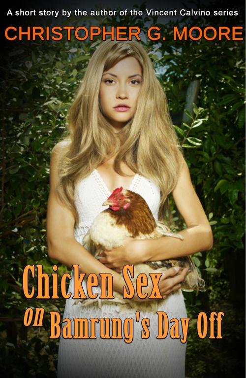 Cover of the book Chicken Sex on Bamrung's Day Off by Christopher G. Moore, Heaven Lake Press