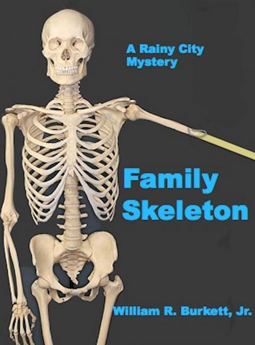 Cover of the book Family Skeleton by William R. Burkett, Jr., Absolutely Amazing Ebooks