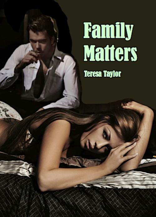 Cover of the book Family Matters by Teresa Taylor, absolutelyamazingebooks.com