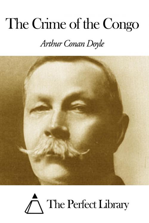 Cover of the book The Crime of the Congo by Arthur Conan Doyle, The Perfect Library