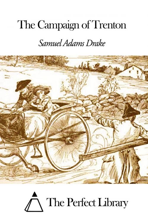 Cover of the book The Campaign of Trenton by Samuel Adams Drake, The Perfect Library
