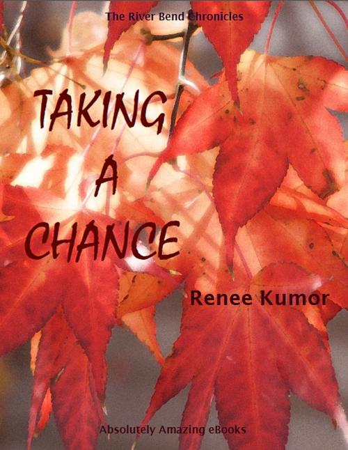 Cover of the book Taking A Chance by Renee Kumor, Absolutely Amazing Ebooks