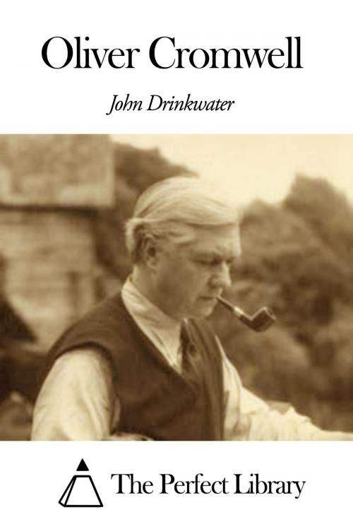 Cover of the book Oliver Cromwell by John Drinkwater Bethune, The Perfect Library
