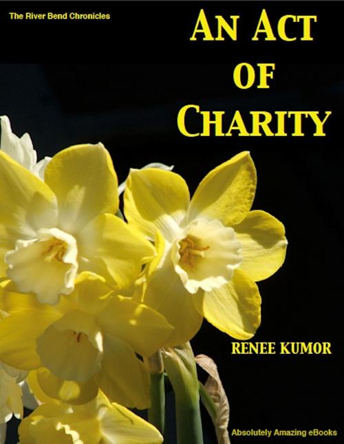 Cover of the book An Act of Charity by Renee Kumor, Absolutely Amazing Ebooks