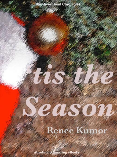 Cover of the book "Tis the Season by Renee Kumor, Absolutely Amazing Ebooks