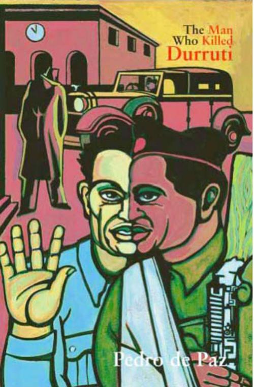 Cover of the book The Man Who Killed Durruti by Pedro de Paz, Stuart Christie, ChristieBooks