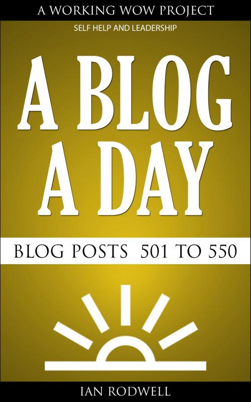 Cover of the book A Blog a Day by Ian Rodwell, Ian Rodwell Limited